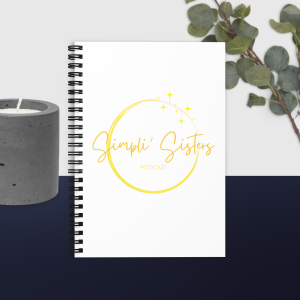Simpli' Sisters Podcast Spiral Notebook
